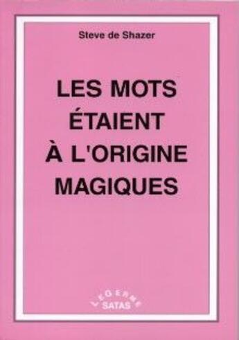 Couverture du livre « Les mots étaient à l'origine magiques » de De Shazer aux éditions Satas