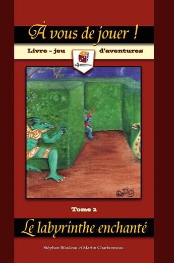 Couverture du livre « À vous de jouer ! t.2 ; le labyrinthe enchanté » de Bilodeau/Charbonneau aux éditions Ada