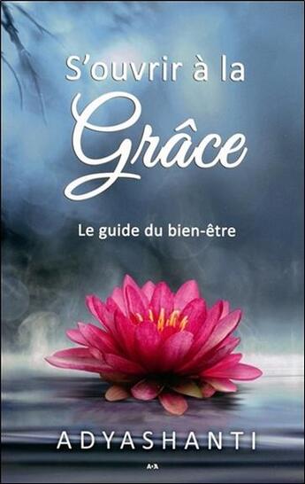 Couverture du livre « S'ouvrir à la grâce » de Adyashanti aux éditions Ada