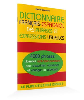 Couverture du livre « Dictionnaire français-espagnol des phrases et expressions usuelles » de Henri Goursau aux éditions Henri Goursau