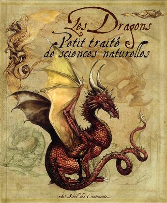 Couverture du livre « Les dragons ; petit traité de sciences naturelles » de  aux éditions Au Bord Des Continents