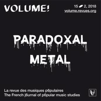 Couverture du livre « Volume ! n 15-2 - paradoxal metal - entre pratiques ordinaires et representations transgressives » de Laurent Beauguitte aux éditions Volume