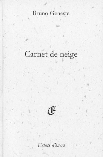 Couverture du livre « Carnet de neige » de Bruno Geneste aux éditions Eclats D'encre