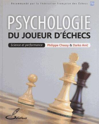 Couverture du livre « Psychologie du joueur d'échecs » de Philippe Chassy et Anic Darko aux éditions Olibris