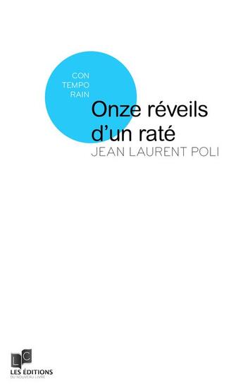 Couverture du livre « Onze réveils d'un raté » de Jean-Laurent Poli aux éditions Lc Christophe Lucquin Editeur