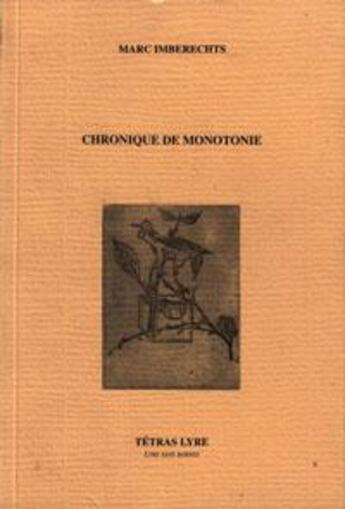 Couverture du livre « Chronique de monotonie » de Marc Imberechts aux éditions Tetras Lyre