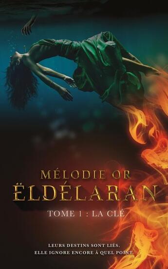 Couverture du livre « Eldelaran t.1 : la clé » de Melodie Or aux éditions L'alsacienne Independante