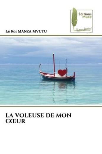 Couverture du livre « La voleuse de mon coeur » de Manza Mvutu Le Roi aux éditions Muse