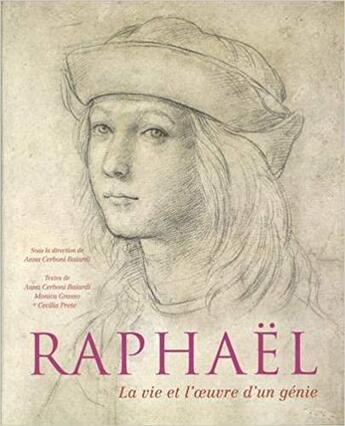 Couverture du livre « Raphaël ; la vie et l'oeuvre d'un génie » de Baiardi Cerboni et Monica Grasso et Cecilia Prete aux éditions White Star