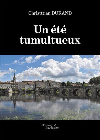 Couverture du livre « Un été tumultueux » de Christian Durand aux éditions Baudelaire