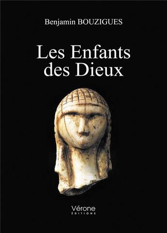 Couverture du livre « Les enfants des dieux » de Benjamin Bouzigues aux éditions Verone