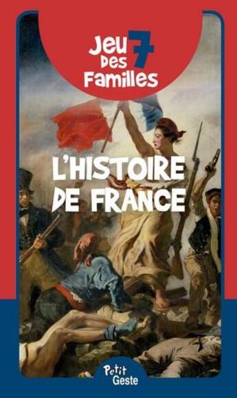 Couverture du livre « Jeu des 7 familles ; l'histoire de France » de  aux éditions Geste
