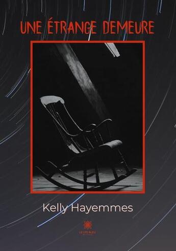 Couverture du livre « Une étrange demeure » de Kelly Hayemmes aux éditions Le Lys Bleu