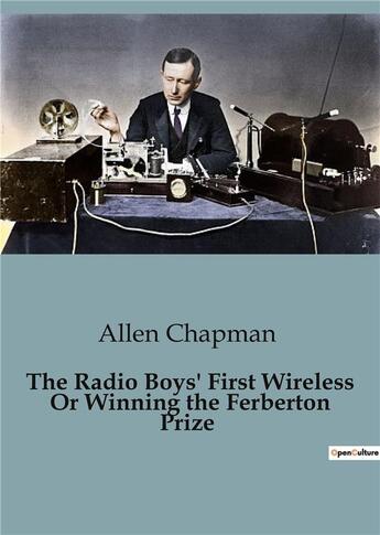 Couverture du livre « The radio boys' first wireless or winning the ferberton prize » de Chapman Allen aux éditions Culturea