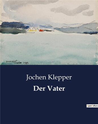 Couverture du livre « Der vater » de Klepper Jochen aux éditions Culturea