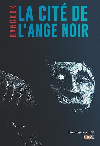 Couverture du livre « La cité de l'ange noir » de Harlan Wolff aux éditions Gope