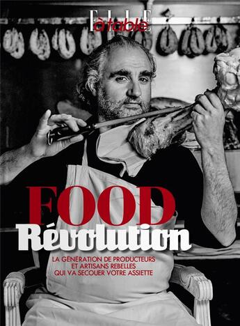 Couverture du livre « Elle à table ; food révolution » de Thomas Le Gourrierec aux éditions Gm Editions