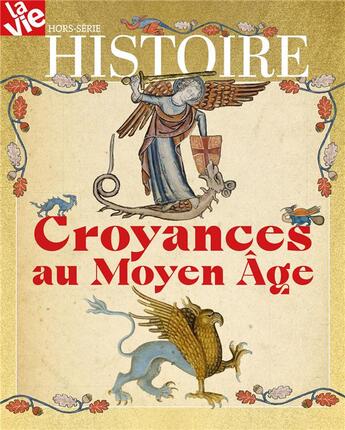 Couverture du livre « Hs la vie - les croyances au moyen age » de  aux éditions Malesherbes Publications