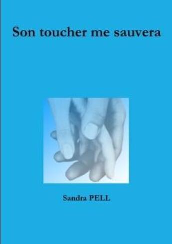 Couverture du livre « Son toucher me sauvera » de Pell Sandra aux éditions Lulu