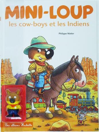 Couverture du livre « Mini Loup, les cow-boys et les Indiens + 1 figurine » de Philippe Matter aux éditions Hachette Enfants