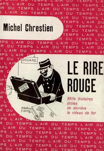 Couverture du livre « Le rire rouge - de lenine a khrouchtchev, mille histoires droles de derriere le rideau de fer » de Chrestien Michel aux éditions Gallimard