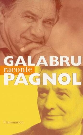 Couverture du livre « Galabru raconte Pagnol » de Michel Galabru aux éditions Flammarion