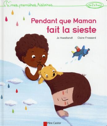 Couverture du livre « Pendant que maman fait la sieste » de Hoestlandt/Frossard aux éditions Pere Castor