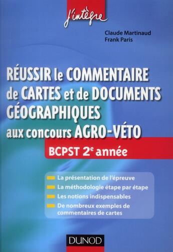 Couverture du livre « Réussir le commentaire de cartes et documents géographiques aux concours agro-véto » de Claude Martinaud et Frank Paris aux éditions Dunod