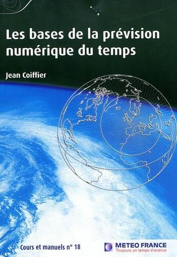 Couverture du livre « Les bases de la prévision numérique du temps » de Jean Coiffier aux éditions Meteo-france