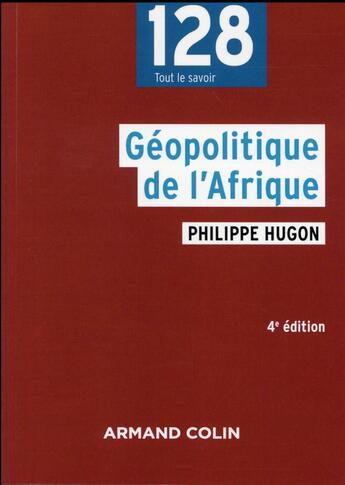 Couverture du livre « Géopolitique de l'Afrique (4e édition) » de Philippe Hugon aux éditions Armand Colin