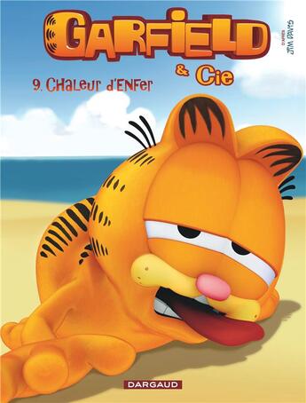 Couverture du livre « Garfield & Cie t.9 : chaleur d'enfer » de Jim Davis aux éditions Dargaud