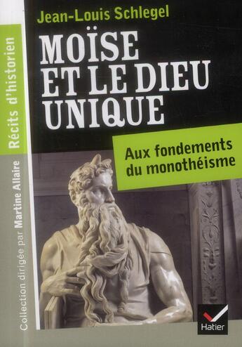 Couverture du livre « Moïse et le Dieu unique » de Jean-Louis Schlegel aux éditions Hatier