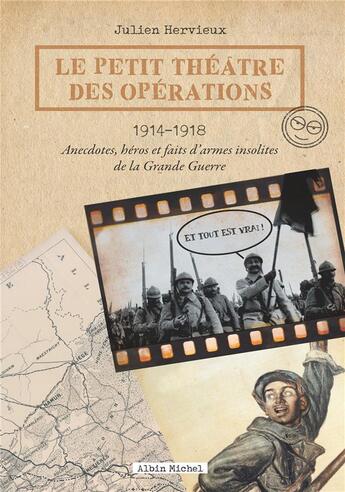 Couverture du livre « Le petit théâtre des opérations ; 1914-1918 » de Julien Hervieux aux éditions Albin Michel