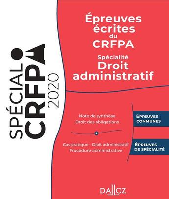 Couverture du livre « Épreuves écrites du CRFPA ; spécialité droit aministratif » de Nicolas Kilgus et Sara Brimo et Thibault De Ravel D'Esclapon aux éditions Dalloz