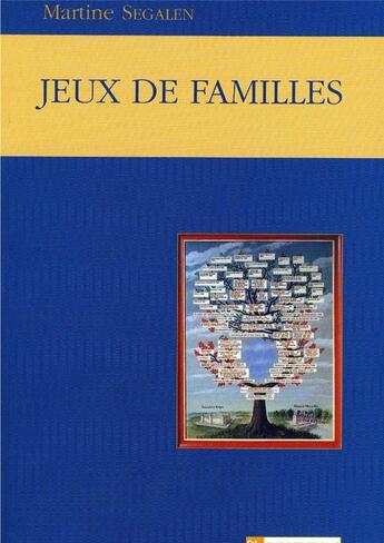 Couverture du livre « Jeux de familles ; parents, parenté, parentèle » de Martine Segalen aux éditions Cnrs