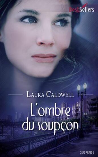 Couverture du livre « L'ombre du soupçon » de Laura Caldwell aux éditions Harlequin