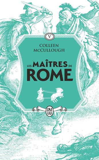 Couverture du livre « Les maîtres de Rome : Jules César, la violence et la passion » de Colleen Mccullough aux éditions J'ai Lu