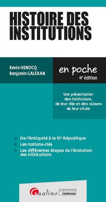 Couverture du livre « Histoire des institutions : une présentation des Institutions, de leur rôle et les raisons de leur chute » de Benjamin Galeran et Kevin Henocq aux éditions Gualino