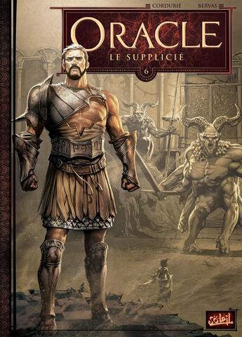 Couverture du livre « Oracle Tome 6 : le supplicié » de Stephane Bervas et Sylvain Cordurie aux éditions Soleil