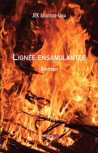 Couverture du livre « Lignée ensanglantée » de Jek Lulutegui-Loua aux éditions Editions Du Net