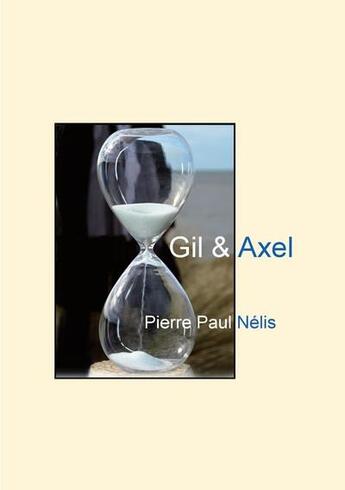 Couverture du livre « Gil & Axel » de Pierre Paul Nelis aux éditions Books On Demand