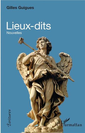 Couverture du livre « Lieux-dits » de Gilles Guigues aux éditions L'harmattan