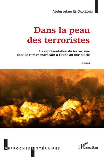 Couverture du livre « Dans la peau des terroristes : la représentation du terrorisme dans le roman marocain à l'aube duXXI siècle » de Abdesselam El Ouazzani aux éditions L'harmattan