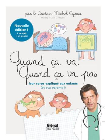 Couverture du livre « Quand ça va, quand ça va pas ; leur corps expliqué aux enfants (et aux parents !) » de Laure Monloubou et Michel Cymes aux éditions Glenat Jeunesse