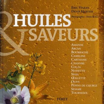 Couverture du livre « Huiles & saveurs » de Denis Hervier aux éditions Feret