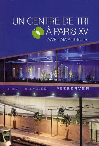 Couverture du livre « Un centre de tri à Paris XV ; AA'E AIA architectes » de Merlin Desveaux aux éditions Archibooks