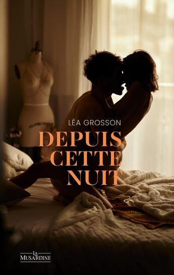 Couverture du livre « Depuis cette nuit » de Lea Grosson aux éditions La Musardine