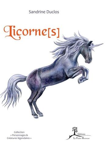 Couverture du livre « Licorne(s) » de Sandrine Duclos aux éditions La Vallee Heureuse