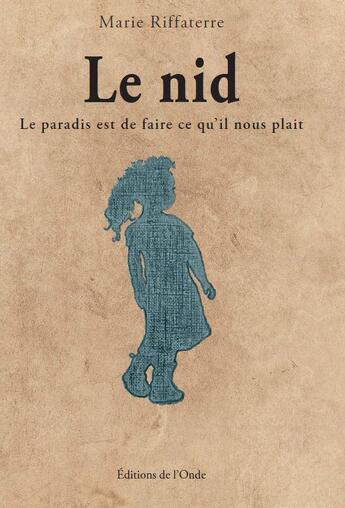 Couverture du livre « Le nid » de Marie Riffaterre aux éditions De L'onde