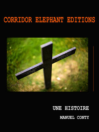 Couverture du livre « Une histoire » de Manuel Conty aux éditions Corridor Elephant